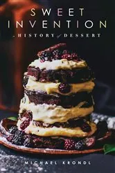 Book cover of Sweet Invention by Michael Krondl
