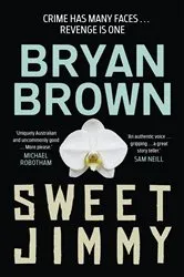 Book cover of Sweet Jimmy by Bryan Brown