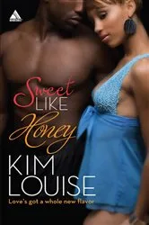 Book cover of Sweet Like Honey by Kim Louise