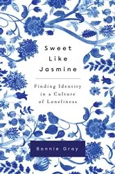 Book cover of Sweet Like Jasmine by Bonnie Gray