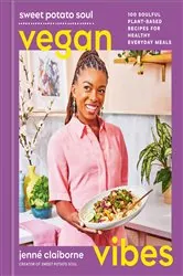 Book cover of Sweet Potato Soul Vegan Vibes by Jenné Claiborne