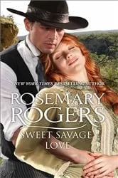 Book cover of Sweet Savage Love by Rosemary Rogers