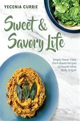 Book cover of Sweet & Savory Life by Yecenia Currie