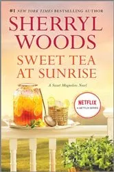 Book cover of Sweet Tea at Sunrise by Sherryl Woods