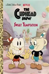 Book cover of Sweet Temptation (The Cuphead Show!) by Golden Books