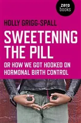 Book cover of Sweetening the Pill by Holy Grigg-Spall