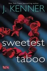 Book cover of Sweetest Taboo by J. Kenner