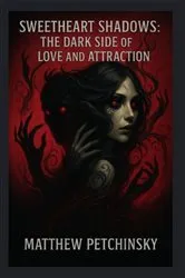 Book cover of Sweetheart Shadows by Matthew Petchinsky