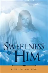 Book cover of Sweetness of Him by Blondell Williams