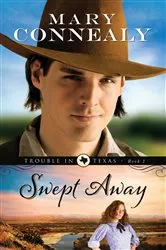 Book cover of Swept Away (Trouble in Texas Book #1) by Mary Connealy