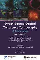 Book cover of Swept-source Optical Coherence Tomography: A Color Atlas (Second Edition) by Kelvin Yi Chong Teo