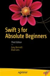 Book cover of Swift 3 for Absolute Beginners (3rd ed.) by Gary Bennett