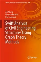 Book cover of Swift Analysis of Civil Engineering Structures Using Graph Theory Methods by Ali Kaveh
