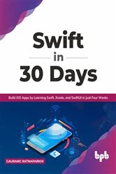 Book cover of Swift in 30 Days by Gaurang Ratnaparkhi
