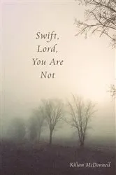 Book cover of Swift, Lord, You Are Not by Kilian McDonnell