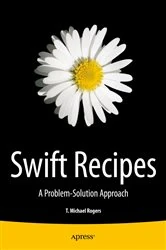 Book cover of Swift Recipes by Mike Rogers