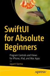 Book cover of SwiftUI for Absolute Beginners by Jayant Varma