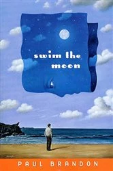 Book cover of Swim the Moon by Paul Brandon