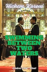 Book cover of Swimming Between Two Waters: The Morning of the Mogul by Unknown