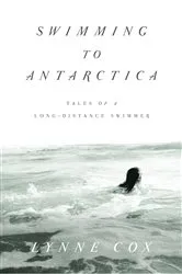 Book cover of Swimming to Antarctica by Lynne Cox