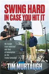 Book cover of Swing Hard in Case You Hit It by Tim Murtaugh