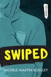 Book cover of Swiped by Michele Martin Bossley