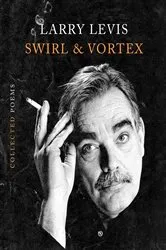 Book cover of Swirl & Vortex by Larry Levis