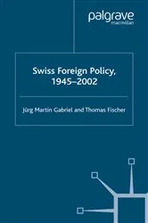 Book cover of Swiss Foreign Policy, 1945-2002 by J. Gabriel