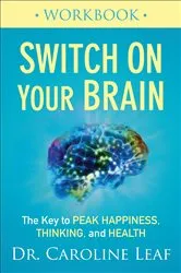 Book cover of Switch On Your Brain Workbook by Dr. Caroline Leaf