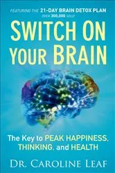 Book cover of Switch On Your Brain by Dr. Caroline Leaf