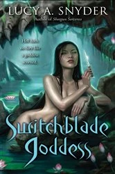 Book cover of Switchblade Goddess by Lucy A. Snyder