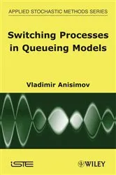 Book cover of Switching Processes in Queueing Models by Vladimir Anisimov