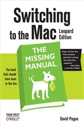 Book cover of Switching to the Mac: The Missing Manual, Leopard Edition by David Pogue