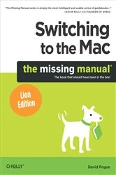 Book cover of Switching to the Mac: The Missing Manual, Lion Edition by David Pogue
