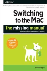 Book cover of Switching to the Mac: The Missing Manual, Yosemite Edition by David Pogue