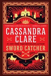 Book cover of Sword Catcher by Cassandra Clare
