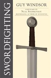 Book cover of Swordfighting, for Writers, Game Designers, and Martial Artists by Guy Windsor