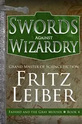 Book cover of Swords Against Wizardry by Fritz Leiber