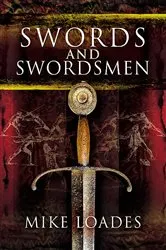 Book cover of Swords and Swordsmen by Mike Loades