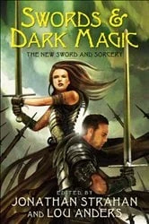 Book cover of Swords & Dark Magic by Jonathan Strahan