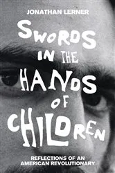Book cover of Swords in the Hands of Children by Jonathan Lerner