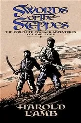 Book cover of Swords of the Steppes by Harold Lamb