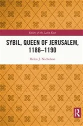 Book cover of Sybil, Queen of Jerusalem, 1186–1190 by Helen J. Nicholson