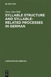 Book cover of Syllable Structure and Syllable-Related Processes in German by Tracy Alan Hall