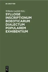 Book cover of Sylloge inscriptionum Boeoticarum dialectum popularem exhibentium by Unknown