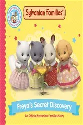 Book cover of Sylvanian Families: Freya's Secret Discovery: An Official Sylvanian Families Story by Macmillan Children's Books