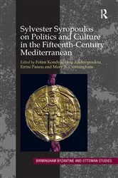 Book cover of Sylvester Syropoulos on Politics and Culture in the Fifteenth-Century Mediterranean by Fotini Kondyli