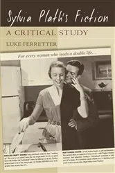 Book cover of Sylvia Plath's Fiction by Luke Ferretter