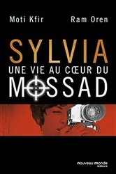 Book cover of Sylvia, une vie au coeur du Mossad by Moti Kfir