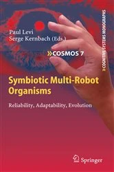 Book cover of Symbiotic Multi-Robot Organisms by Paul Levi